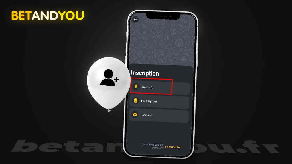 Les étapes pour s’inscrire sur Betandyou en un clic