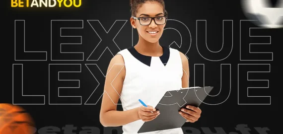 La Lexique des paris sportifs Betandyou pour ne plus perdre